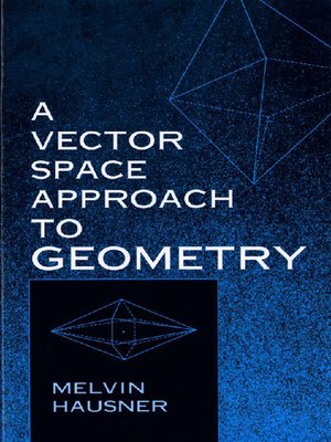 cover image of A Vector Space Approach to Geometry